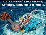Little Dannys Dream Bus Atlantis Spring Break to Mars